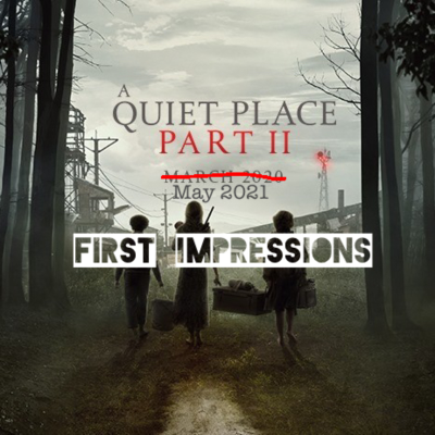 episode A Quiet Place 2 First Impressions artwork