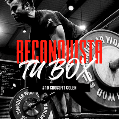 episode Ven, aprende y disfruta. | RECONQUISTA TU BOX #10 CROSSFIT COLEN artwork