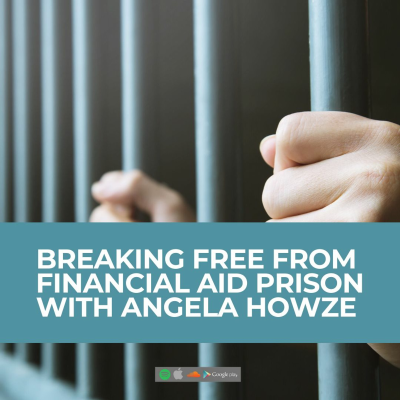 episode Breaking Free of Financial Aid Prison- Experience Student Loan Freedom with Angela Howze artwork