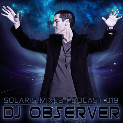 episode Helyos - Solaris Mixes Podcast 019, Special Guest Mix: DJ Observer (2-11-13) artwork