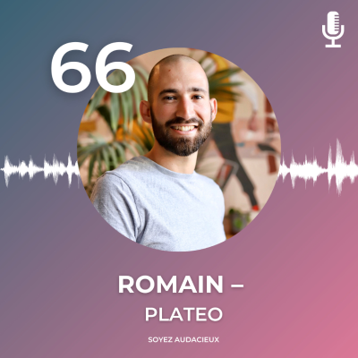 episode #66 : Romain - Plateo, 6 mois sur un business plan et 3 ans de galère artwork