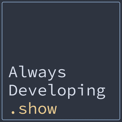 Always Developing