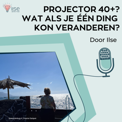 episode Wat als je één ding kon veranderen als Projector van 40+? artwork