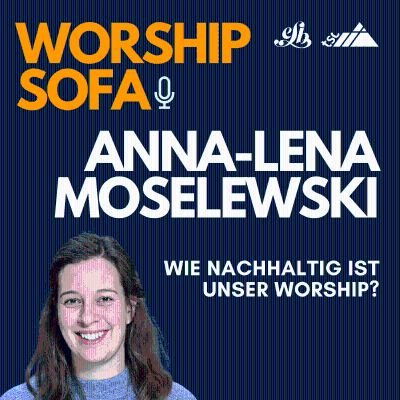 episode Anna-Lena Moselewski: Wie nachhaltig ist unser Worship? artwork