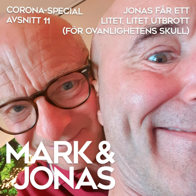 episode Corona-special A11 Jonas får ett litet, litet utbrott (för ovanlighetens skull) artwork