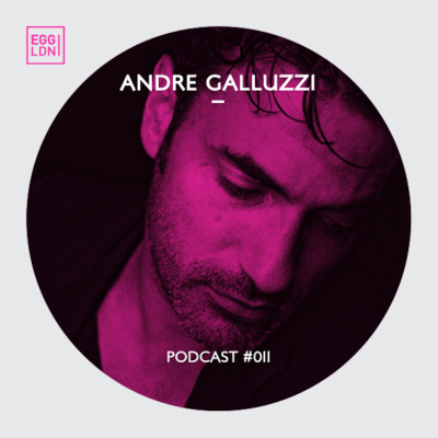 episode Egg London Podcast 011 - Andre Galluzzi artwork