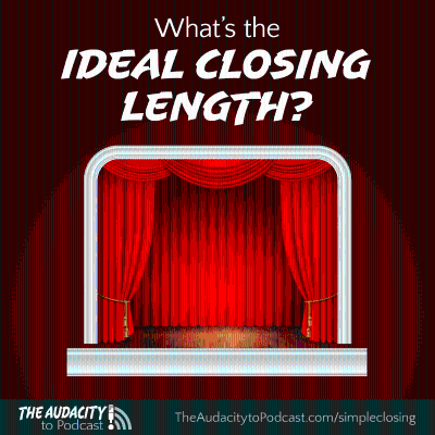 episode 396. How Long Should Your Episode Closing Be? artwork