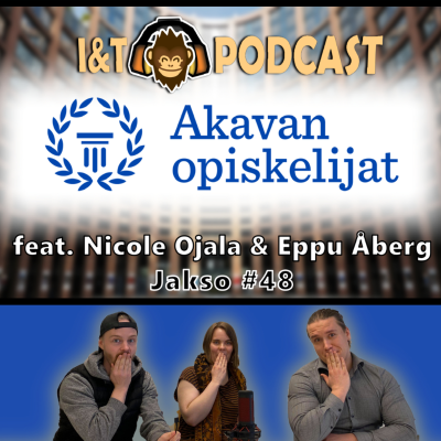 episode I&T Podcast #48: Akavan opiskelijat feat. Nicole Ojala & Eppu Åberg artwork