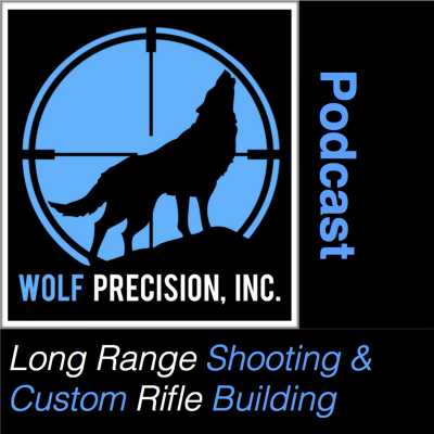 Cover image Wolf Precision's Long Range Shooting and Custom Rifle Building Podcast