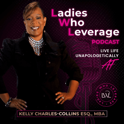 Cover image of show Ladies Who Leverage - Kelly Charles-Collins