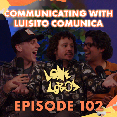 episode Communicating with Luisito Comunica artwork