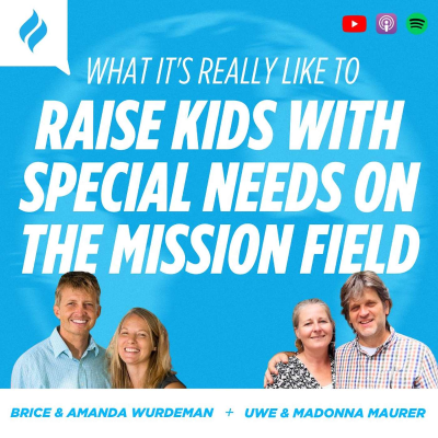 episode What It's Really Like to Raise Kids With Special Needs on the Mission Field artwork