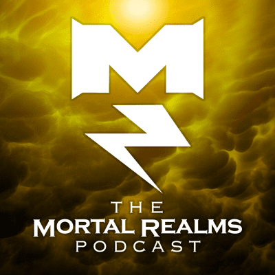The Mortal Realms: A Warhammer Age of Sigmar Podcast