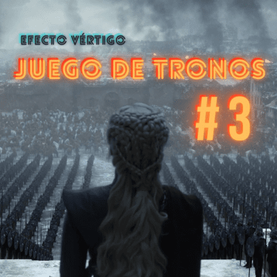 episode Efecto Vértigo #3 Juego de Tronos artwork
