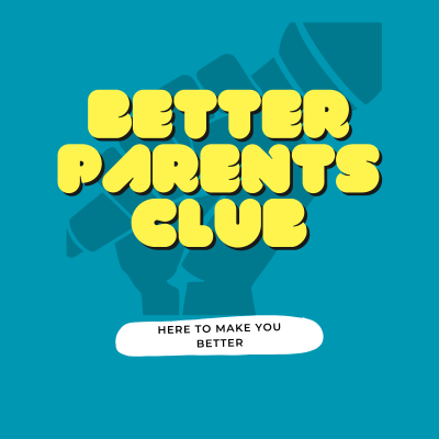 BETTER PARENT CLUB