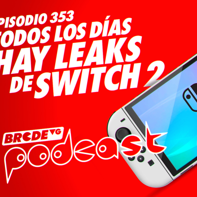 episode Todos los días hay Leaks de Nintendo Switch 2 - BRCDEvg Podcast 353 artwork