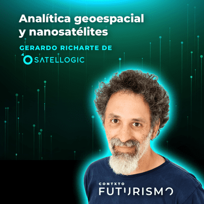 episode Analítica geoespacial y nanosatélites - Gerardo Richarte de Satellogic artwork