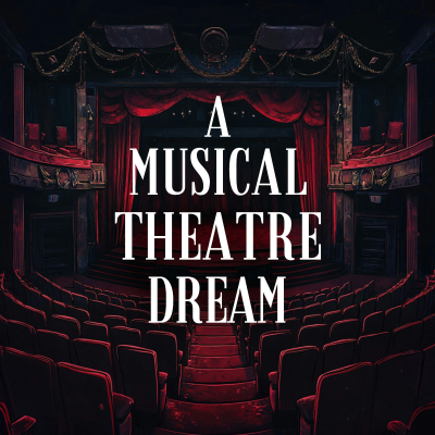 episode A Musical Theatre Dream artwork