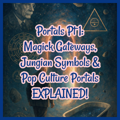 episode Portals Pt 1: Magick Gateways, Jungian Symbols & Pop Culture Portals EXPLAINED! artwork