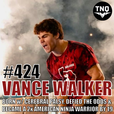 episode Vance Walker: Born with Cerebral Palsy, Beat the Odds, and Became a 2x Ninja Warrior Champ by 19 artwork
