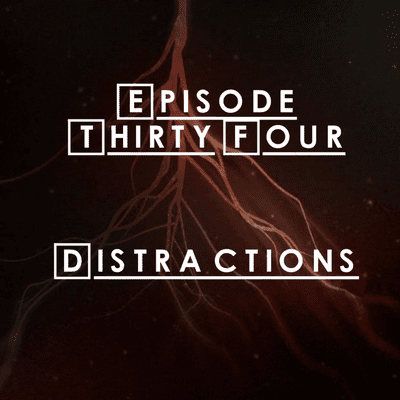 episode #34 - S2 E12: Distractions artwork