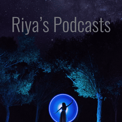 Riya's Podcasts