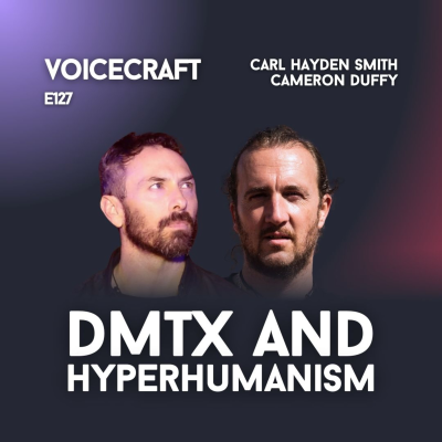 episode E127| Are We Human Yet? DMTx & the Future of Consciousness | Carl Hayden Smith in dialogue with Cameron Duffy artwork