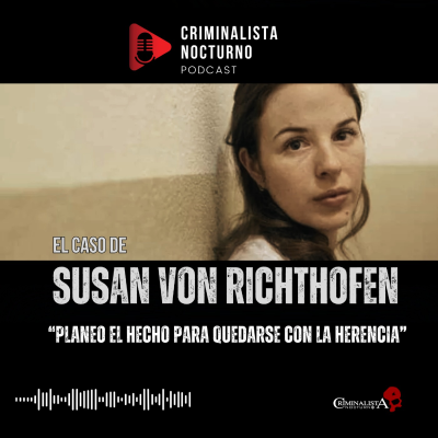 episode El caso de Susan Von Richthofen | Criminalista Nocturno artwork