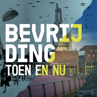 Bevrijding Toen en Nu