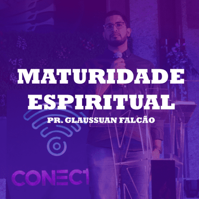 episode Maturidade Espiritual - Pr. Glaussuan Falcão artwork