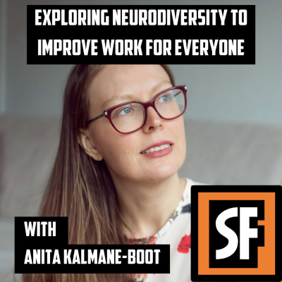 episode How Exploring Neurodiversity Can Improve Work for Everyone - Anita Kalmane-Boot artwork