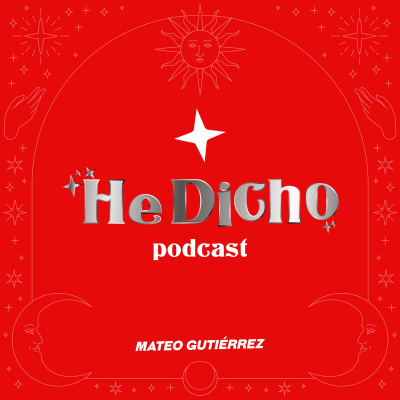 He Dicho Podcast