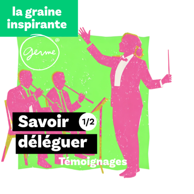 episode Savoir déléguer - Témoignages 1/1 artwork