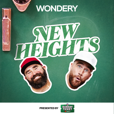 New Heights with Jason & Travis Kelce