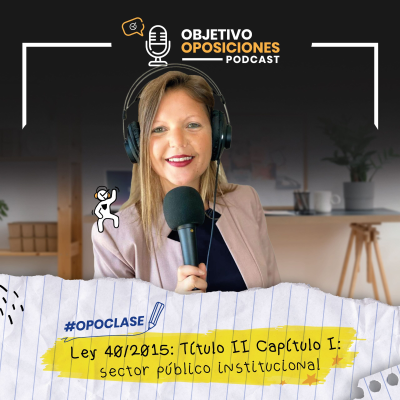 episode [PODCAST] #Opoclase Ley 40/2015: Título II Capítulo I: sector público institucional #141 artwork