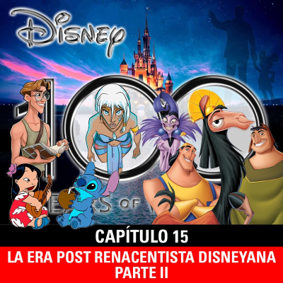 episode NaC 9x05: Serie 100 años de Disney - Capítulo 15: La era post renacentista disneyana - Parte 2 (2000-2002) artwork