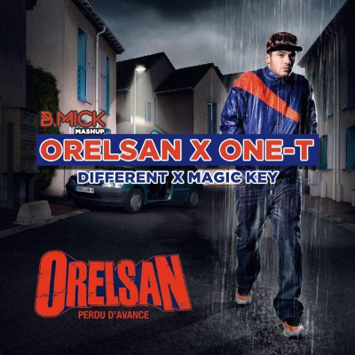 episode Orelsan x One T - Différent x Magic Key (B.Mick Mashup) artwork