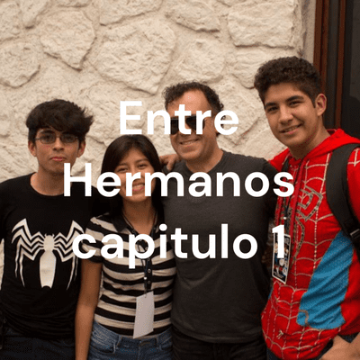 Entre Hermanos capitulo 1
