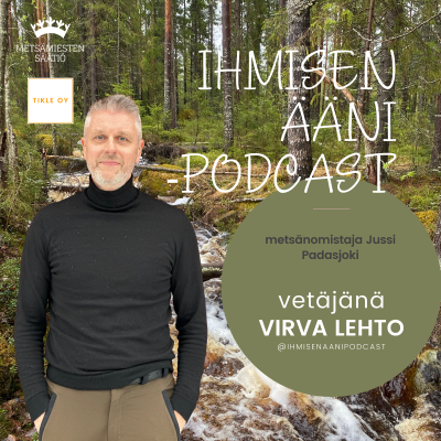 episode #11 Metsänomistaja Jussi Salomäki - Ihmisen ääni - metsän ääni -podcast artwork