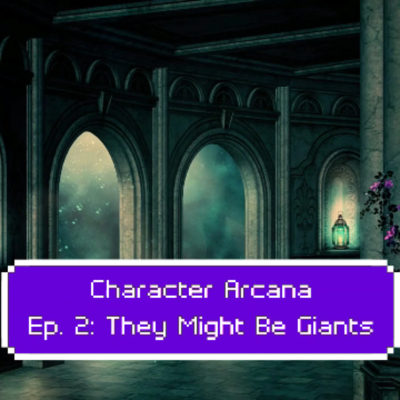 episode Character Arcana (D&D): Ep. 2: They Might be Giants artwork