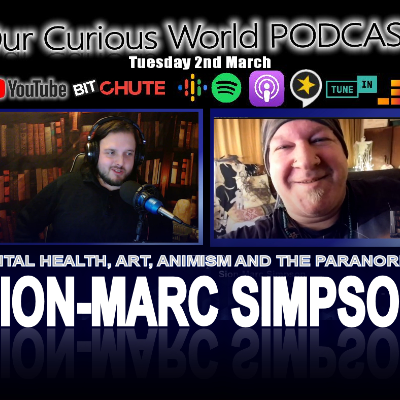 episode Sion-Marc Simpson | Our Curious World – Mental Health, Animism, Paranormal and Art. artwork