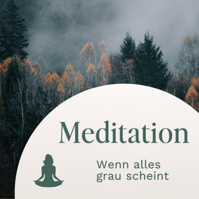 episode Meditation // Wenn alles grau scheint artwork