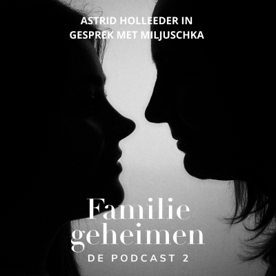 episode Familiegeheimen #2 - Astrid Holleeder in gesprek met Miljuschka artwork
