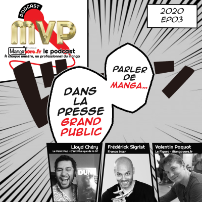 episode MVP 2020 ep03 : Parler de manga dans la presse grand public artwork
