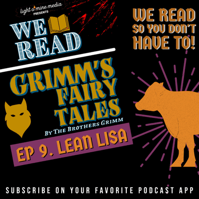 episode We Read: Grimm's Fairy Tales Ep 9. Lean Lisa artwork