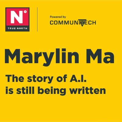 episode True North 2019: Marylin Ma - The True Story of AI is Still Being Written artwork