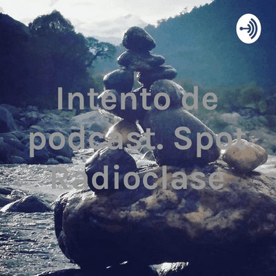 Intento de podcast. Spot Radioclase