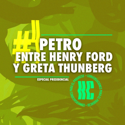 episode Hazte Cargo #4: Petro, entre Henry Ford y Greta Thunberg. artwork