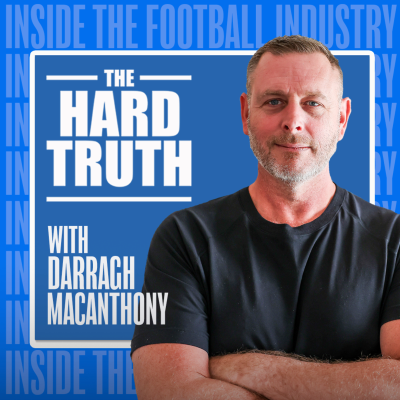 Cover image of show The Hard Truth - Inside the Football Industry with Darragh MacAnthony