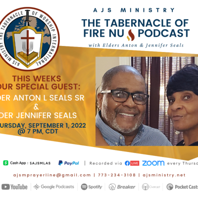 episode AJS Ministry The Tabernacle of Fire 🔥 NU Podcast Host Elder Anton L Seals, Sr., Thursday, September 1, 2022 artwork